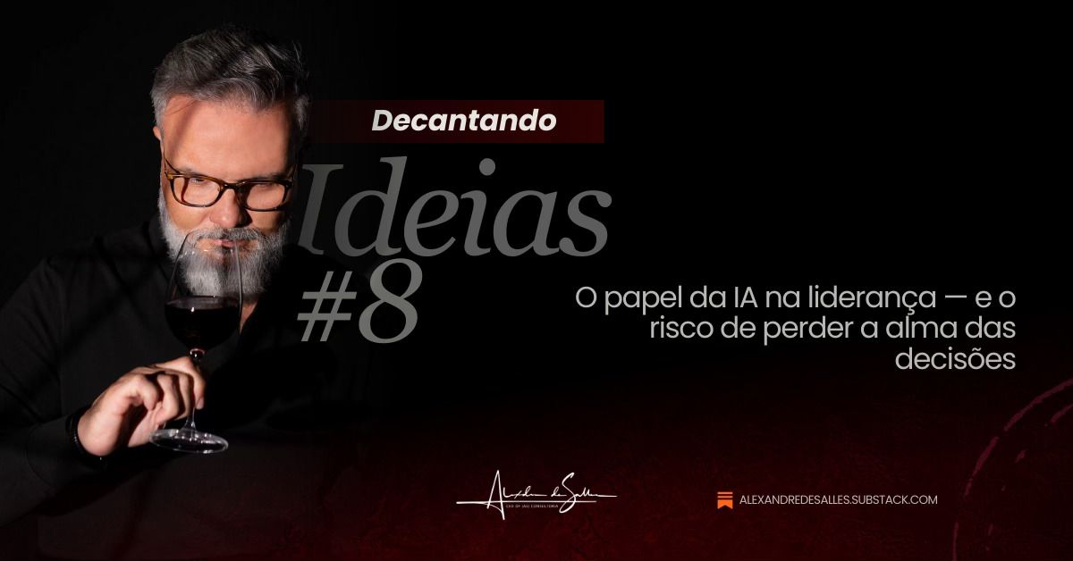 Decantando Ideias #8: quando a inteligência deixa de ser sabedoria