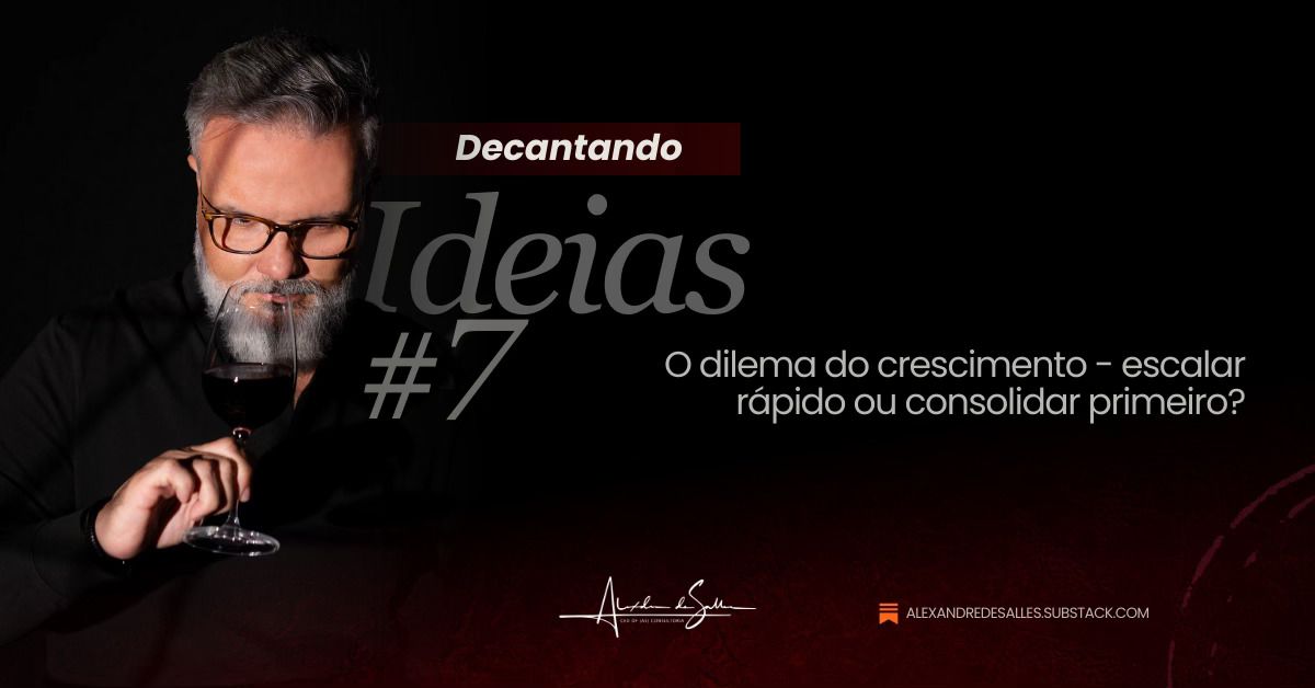 Decantando Ideias #7: o dilema do crescimento