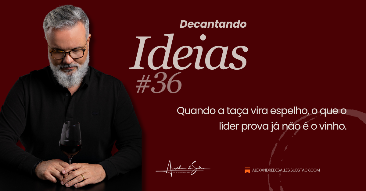 Decantando Ideias #36: visão ou vaidade?