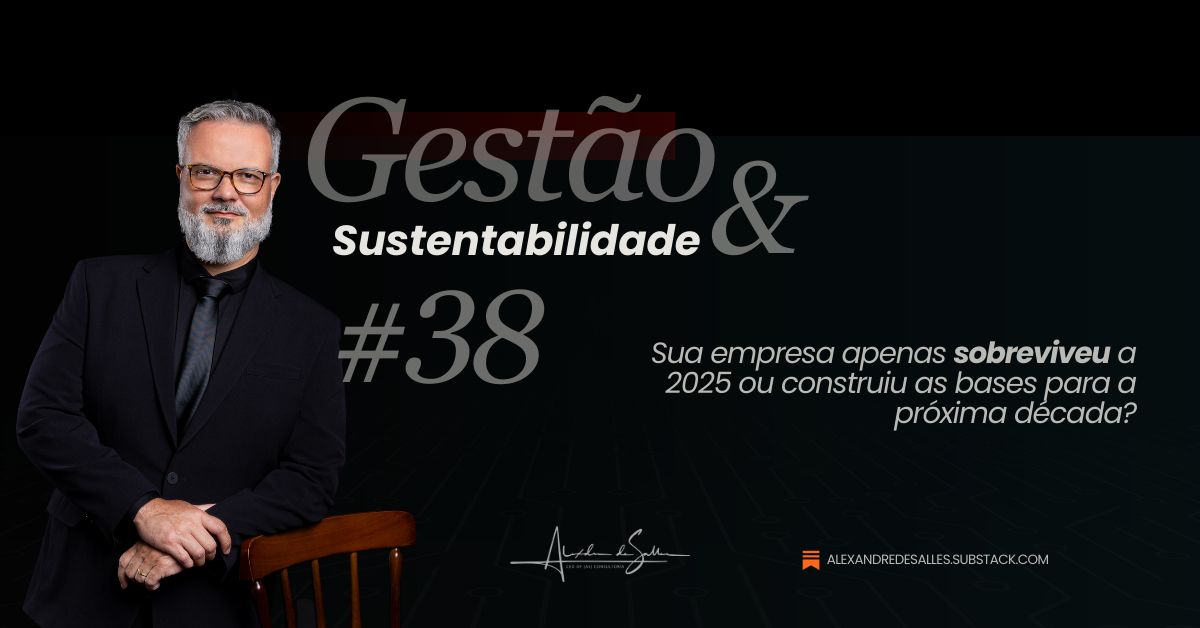 Gestão & Sustentabilidade #38: a arquitetura da permanência — O que aprendemos em 2025