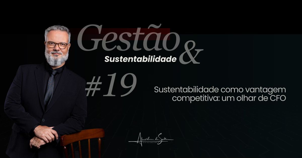 Gestão & Sustentabilidade #19: sustentabilidade como vantagem competitiva