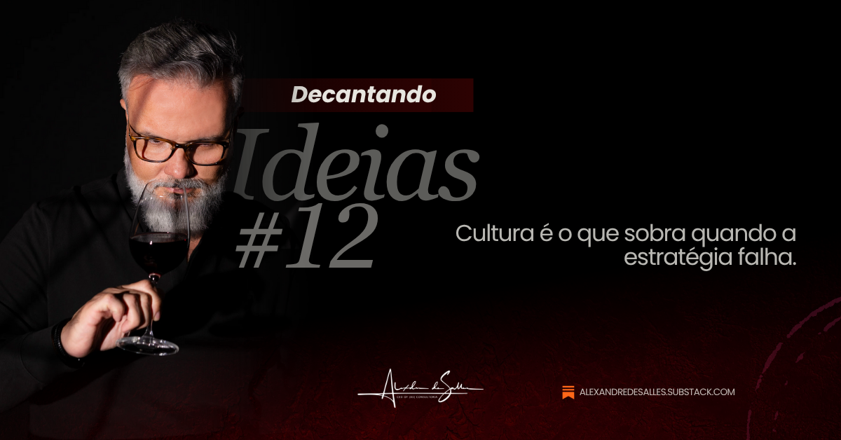 Decantando Ideias #12: cultura não é happy hour – é estratégia invisível