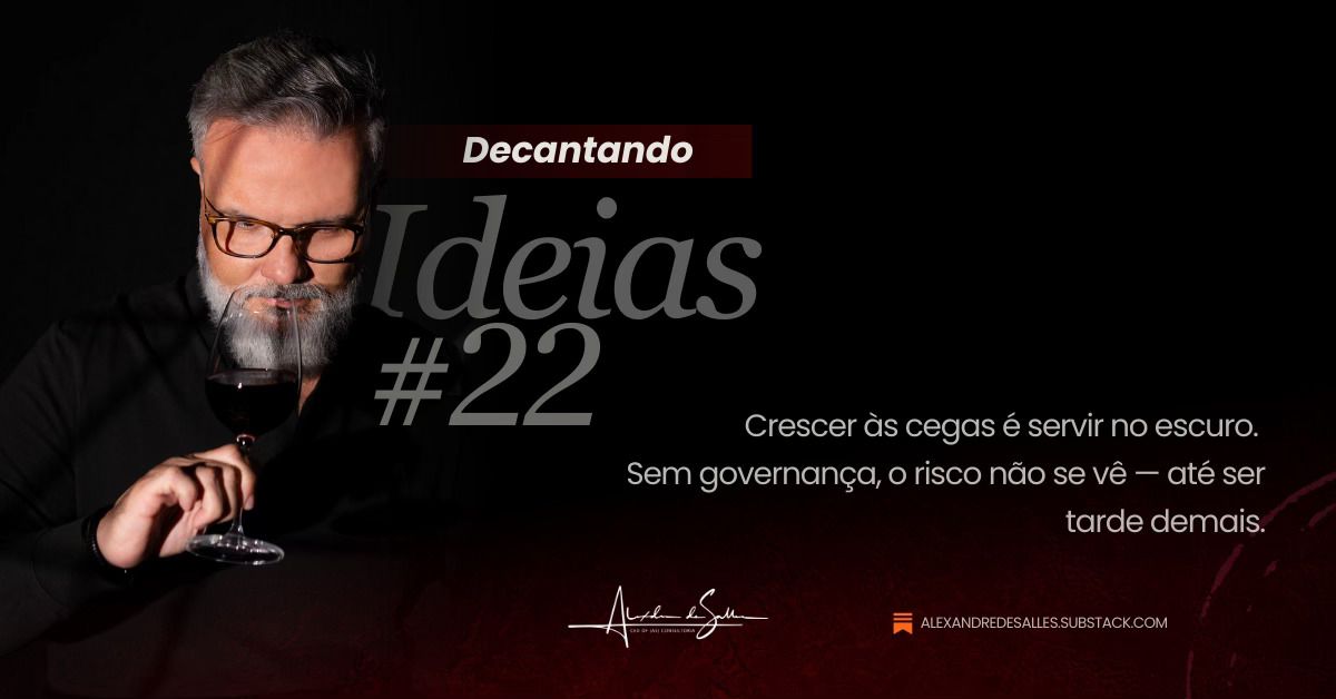 Decantando Ideias #22: crescer às cegas é servir no escuro