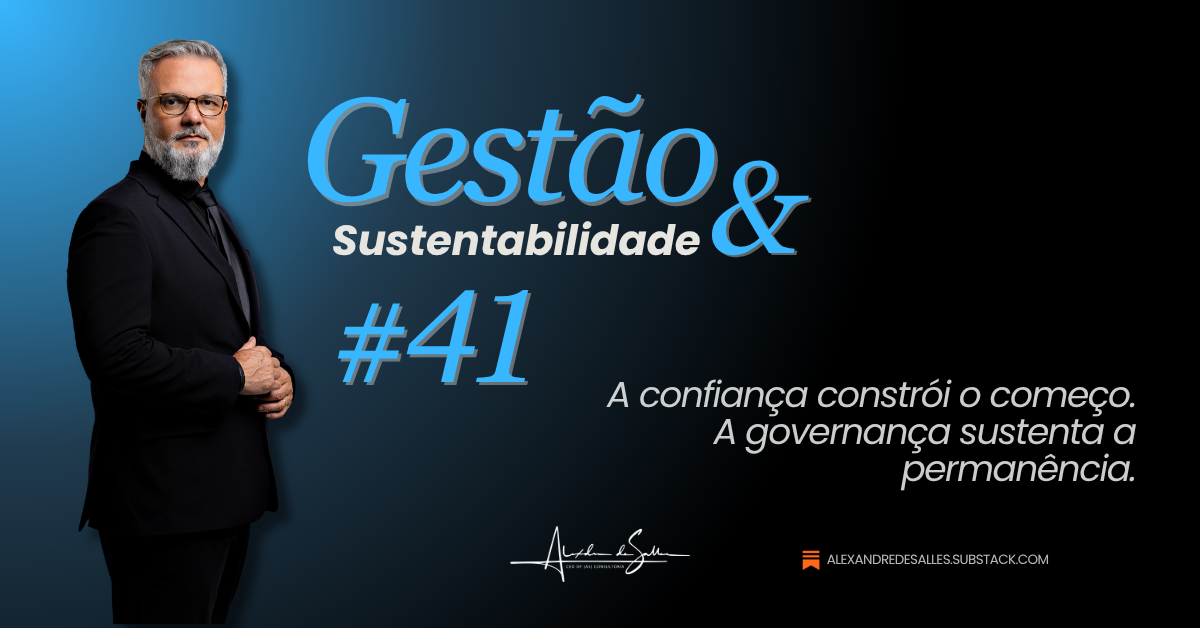 Gestão & Sustentabilidade #41: Quando o crescimento exige mais do que alinhamento informal