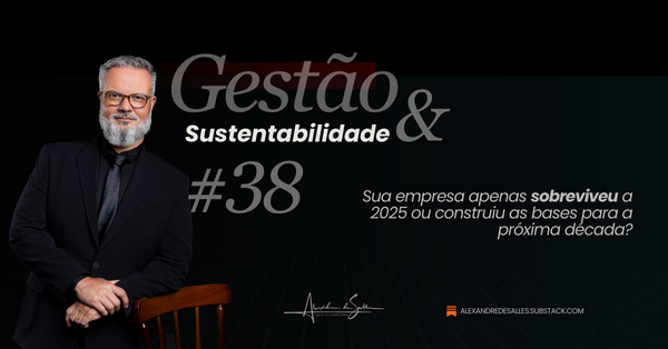 Gestão & Sustentabilidade #38: A arquitetura da permanência — o que aprendemos em 2025