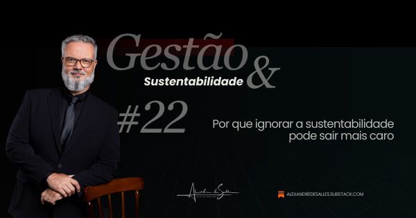 Gestão & Sustentabilidade #22: O custo da inação