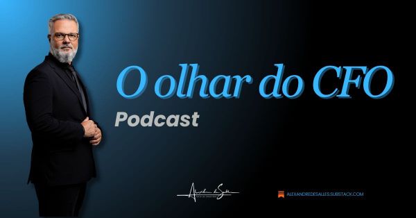 O olhar do CFO Podcast #47: A pergunta certa não se terceiriza
