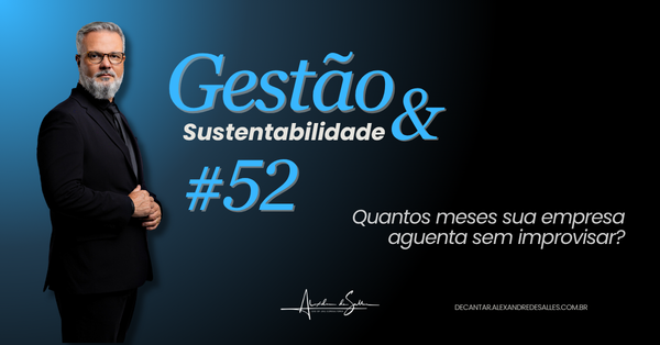 Capa do episódio Gestão & Sustentabilidade #52: Quando o mercado muda de humor, a folga paga a conta