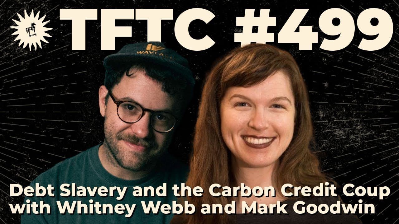 Whitney Webb and Mark Goodwin on the Carbon Credit Coup