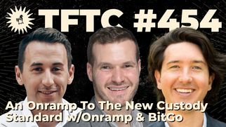 454: An Onramp To The New Custody Standard with Onramp & BitGo