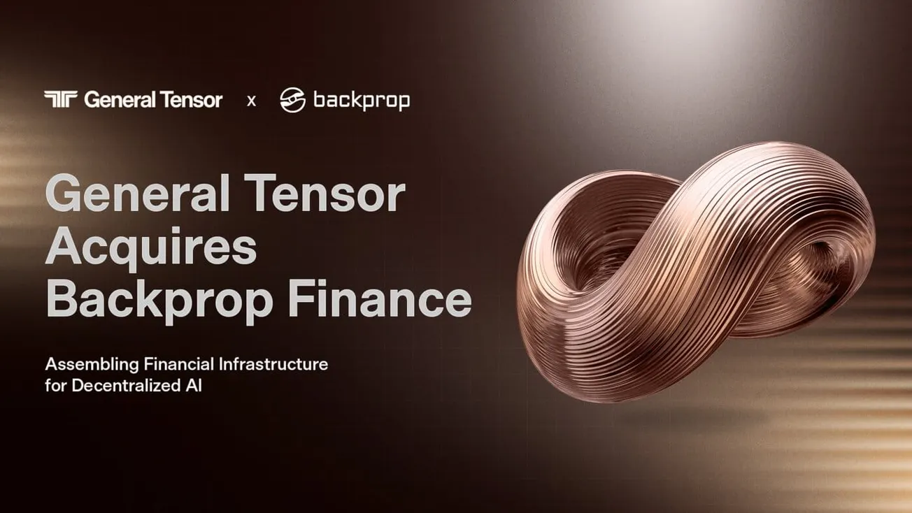 General Tensor acquires Backprop Finance to expand Bittensor trading infrastructure, dTAO subnet token markets, and decentralized AI financial tools.