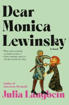 Cover of Dear Monica Lewinsky, featuring a medieval-style drawing of one figure stabbing another on a pale green background.