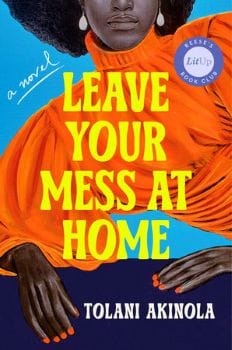 Cover of Leave Your Mess at Home, featuring an image of a person in a bright orange turtleneck with matching nail polish against a blue background, with blue title text.