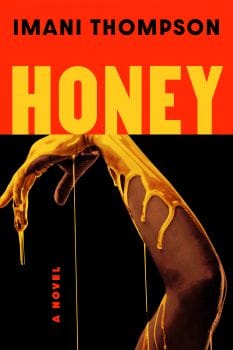 Cover of Honey, featuring a red top portion with bold yellow lettering, and below an image of a person's arm dripping with a gold, viscous substance.