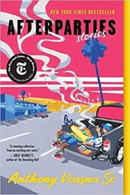 Cover of Anthony Veasna So's Afterparties, featuring a colorful cartoon image of what looks like a person smoking in the back of a pickup truck in a parking lot, with beach and water imagery in the background