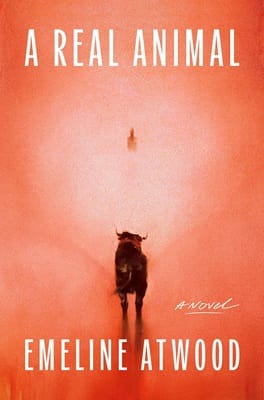 Cover of A Real Animal by Emeline Atwood, featuring a splotched reddish background and a vague, dark image of an animal, possibly a bull, from behind