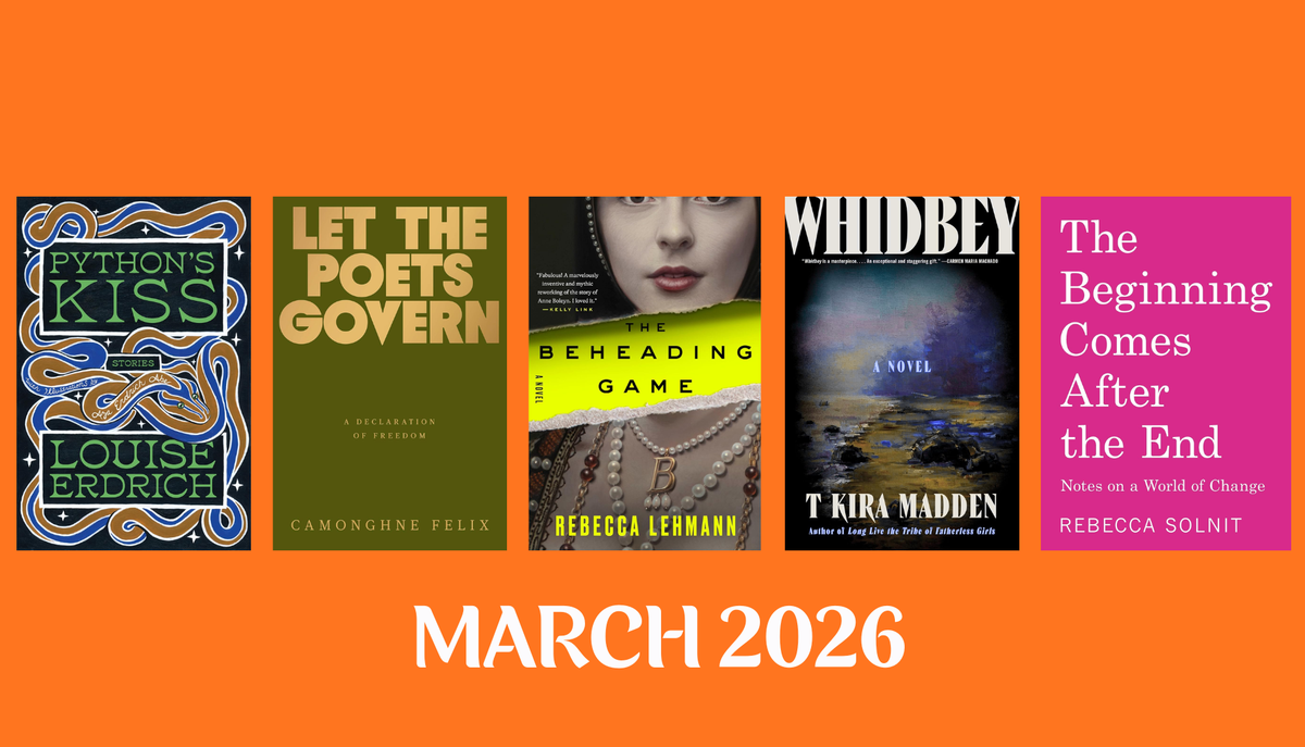 Covers of the March 2026 books Python's Kiss, Let the Poets Govern, The Beheading Game, Whidbey, and The Beginning Comes After the End