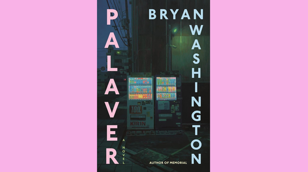 The cover of Bryan Washington's Palaver, featuring the glow of a vending machine and murky surrounding cityscape, against a light pink background.