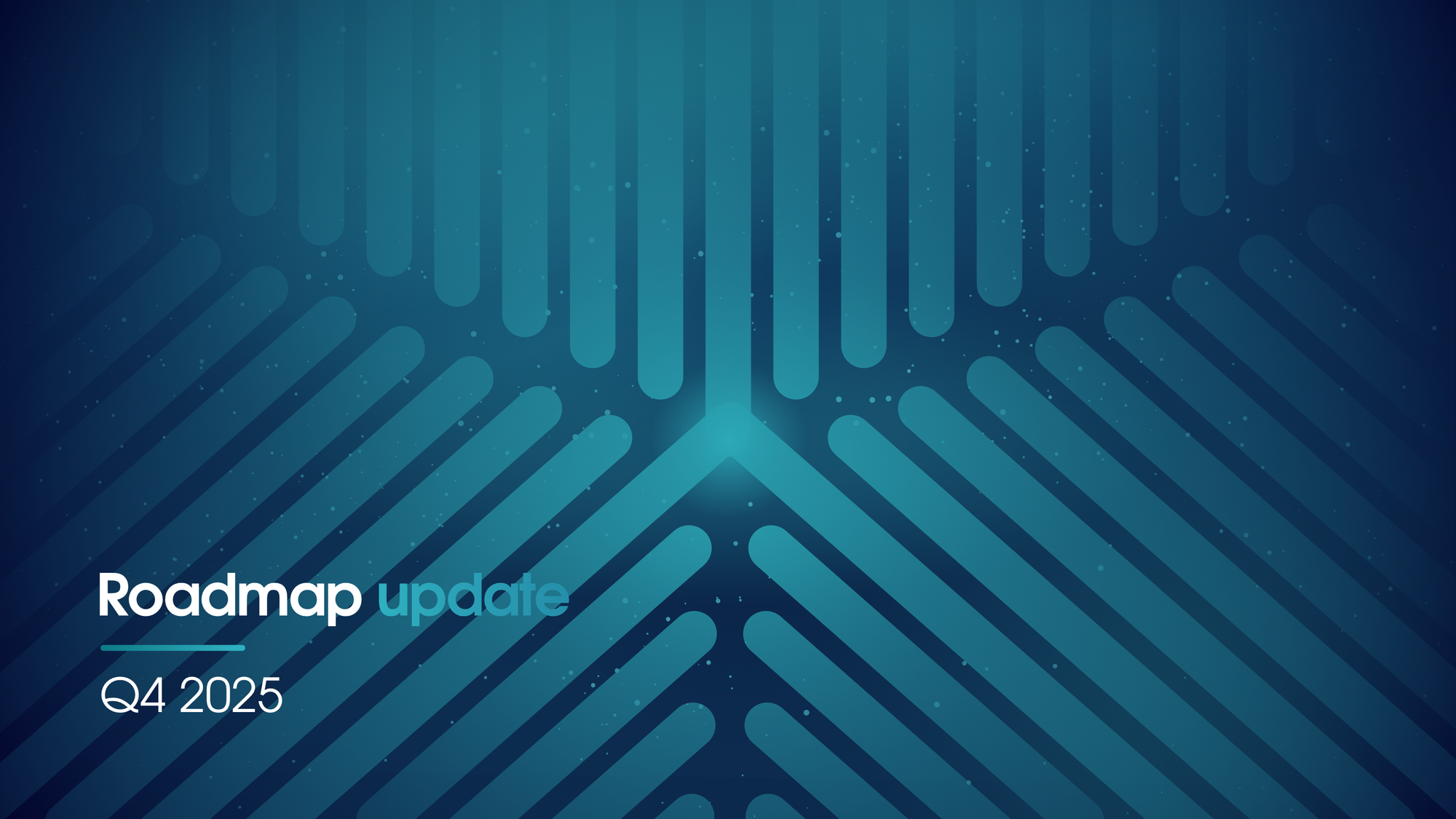Roadmap update | Q4 2025