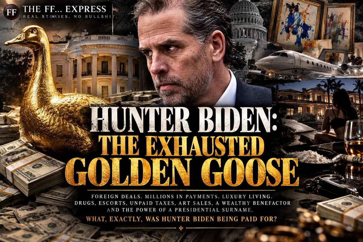 HUNTER BIDEN: THE EXHAUSTED GOLDEN GOOSE