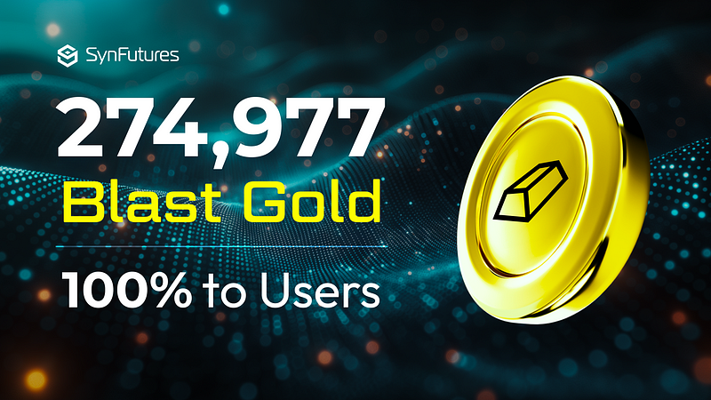 SynFutures x Blast Gold Distribution: Round 2