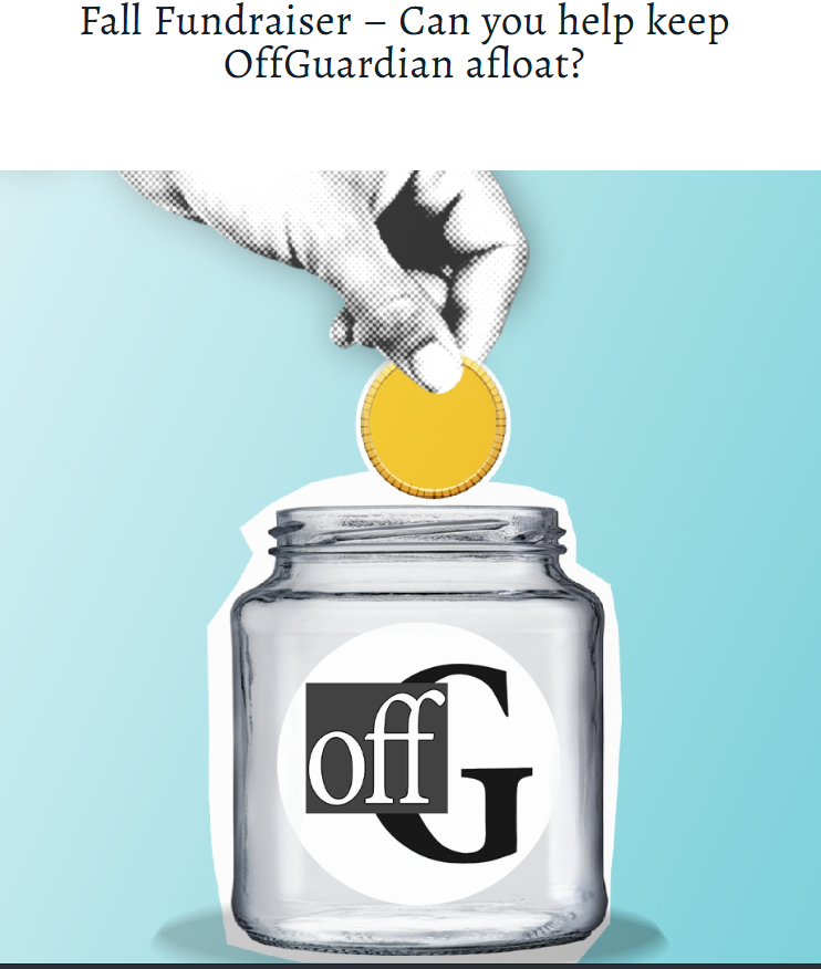 https://off-guardian.org/2025/09/04/fall-fundraiser-can-you-help-keep-offguardian-afloat/