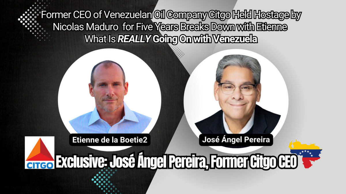 Former CEO of Venezuelan Oil Company CITGO Held Hostage by Nicolas Maduro for Five Years Breaks Down with Etienne What Is REALLY Going On in Venezuela