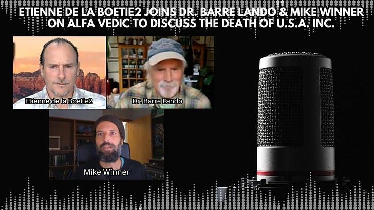 Etienne de la Boetie2 talk to Dr. Barre Lando & Mike Winner of Alfa Vedic on Death of U.S.A. Inc.