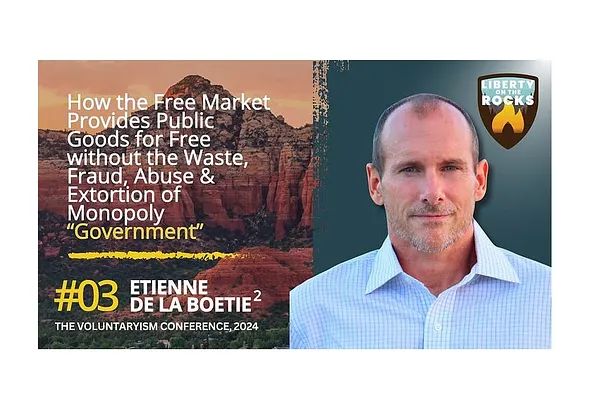 The Free-Market Mechanisms That Deliver Public Goods for Free without the Waste, Fraud, Abuse and Extortion