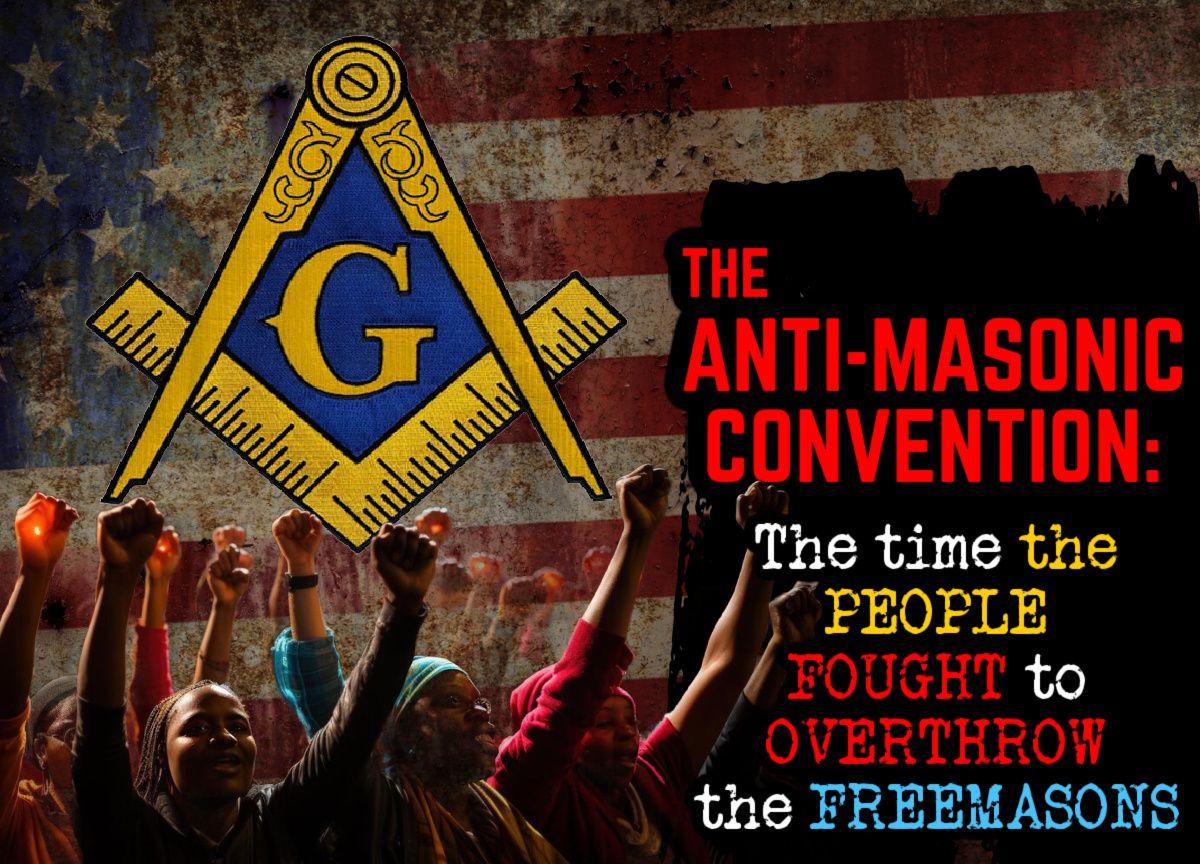 The Anti-MASONIC Convention: The People Fought to Overthrow the Freemasons in the USA (Part 2 - Untold History)