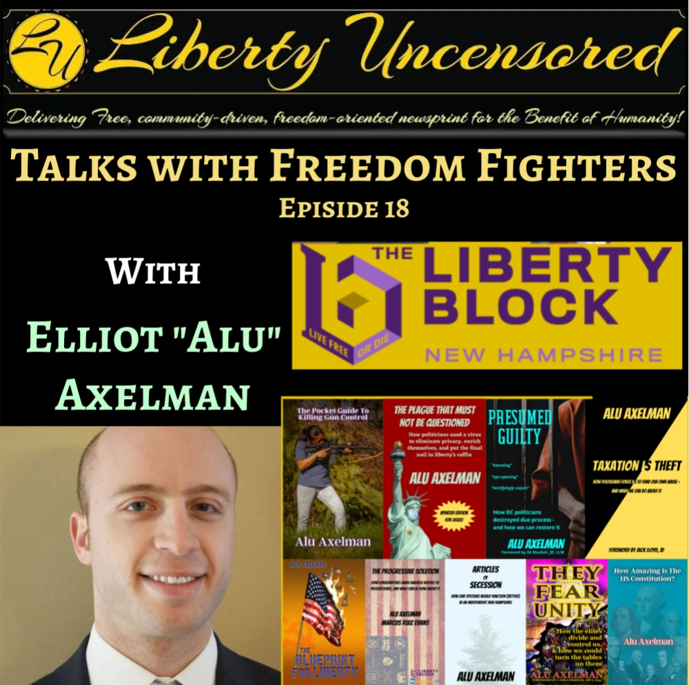 Freedom Fighter Talk: Alu Axelman on New Hampshire's Secession from the US & Spreading Liberty
