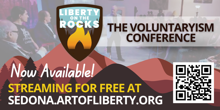 Liberty on the Rocks - Sedona - The Voluntaryism Conference - Nov 1st-3rd