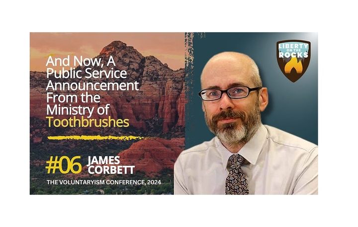 James Corbett - And Now, A Public Service Announcement From the Ministry of Toothbrushes