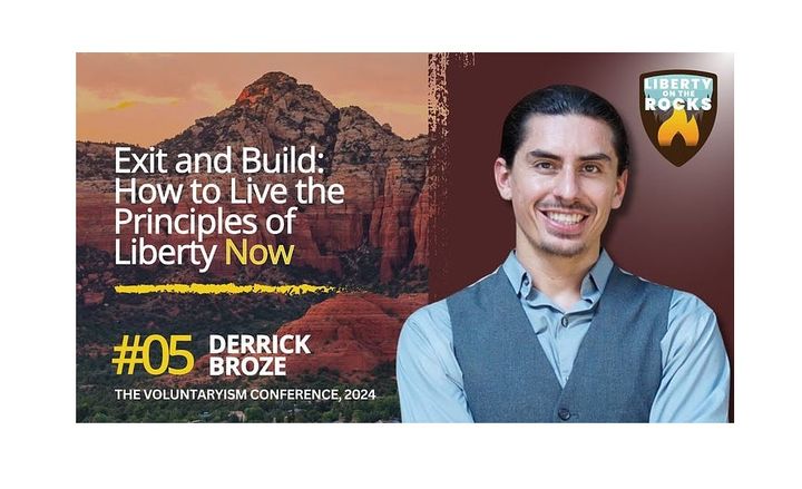 Derrick Broze - Exit and Build: How to Live the Principles of Liberty NOW!