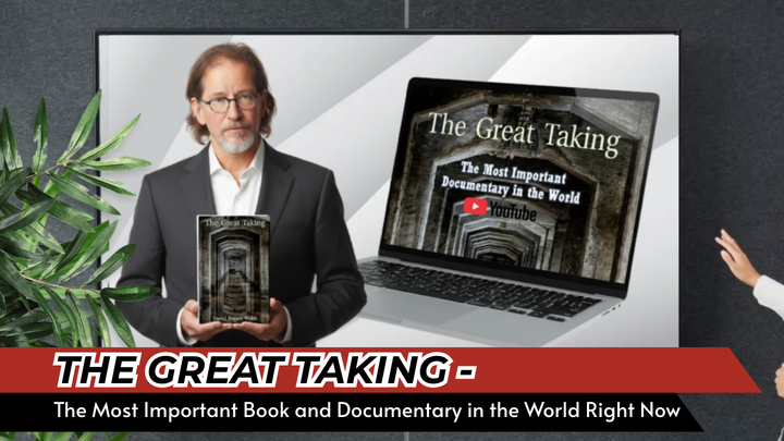 The Great Taking - The Most Important Book and Documentary in the World Right Now