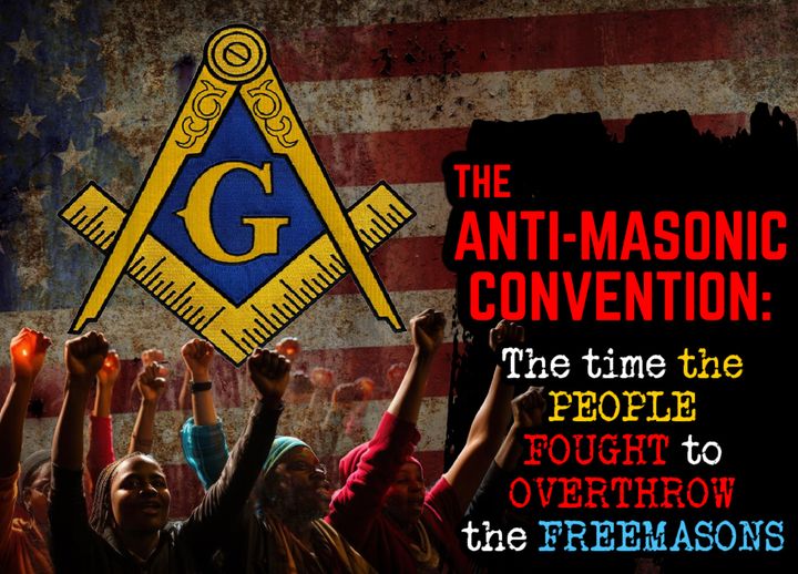 The Anti-MASONIC Convention: The People Fought to Overthrow the Freemasons in the USA (Part 2 - Untold History)
