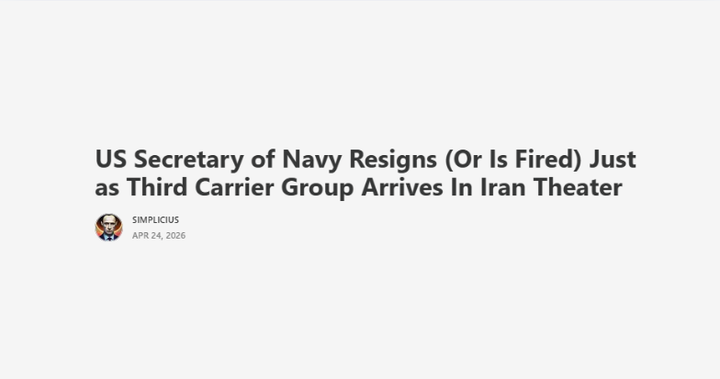 Simplicius Iran War Update: US Secretary of Navy Resigns (Or Is Fired) Just as Third Carrier Group Arrives In Iran Theater