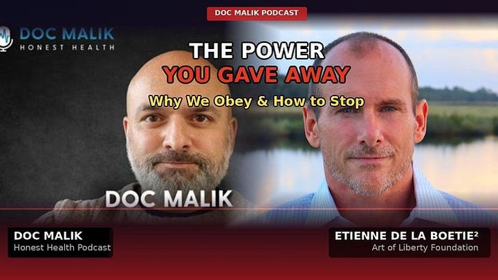 Etienne De La Boetie2 on Doc Malik's Podcast: The Power You Gave Away, Why We Obey and How to Stop