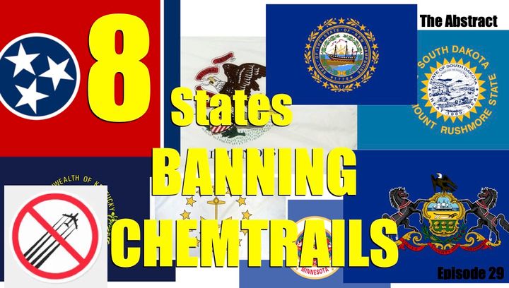 The Abstract episode 29 “8 States BANNING CHEMTRAILS”