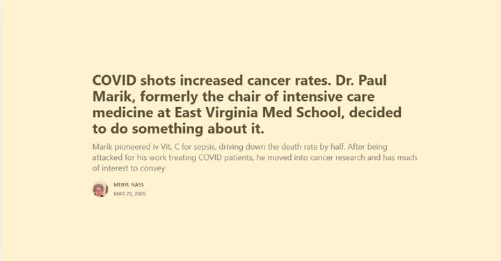 COVID shots increased cancer rates. Dr. Paul Marik, formerly the chair of intensive care medicine at East Virginia Med School, decided to do something about it.