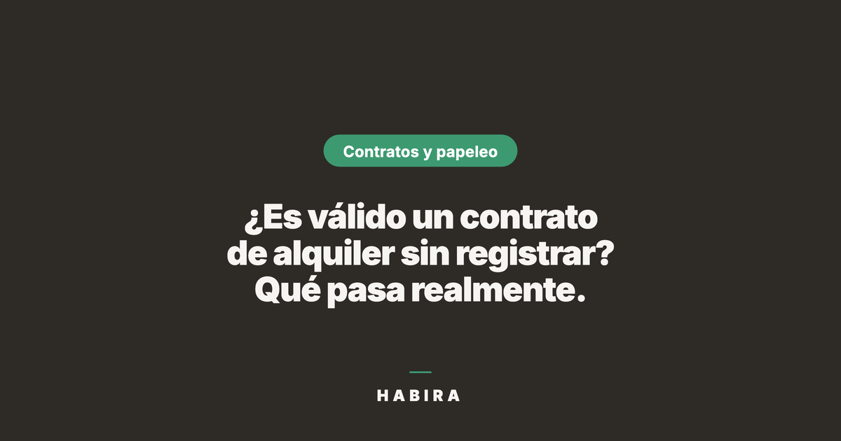 ¿Es válido un contrato de alquiler sin registrar? Qué pasa realmente.