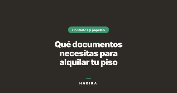 Qué documentos necesitas para alquilar tu piso (2026)