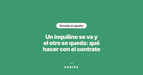 Un inquilino se va y el otro se queda: qué hacer con el contrato (2026)