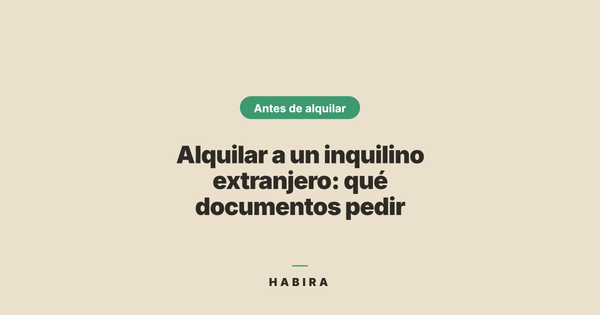 Alquilar a un inquilino extranjero: qué documentos pedir y cómo valorar su solvencia