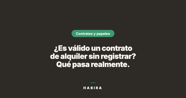¿Es válido un contrato de alquiler sin registrar? Qué pasa realmente.