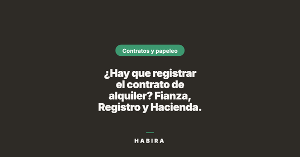 ¿Hay que registrar el contrato de alquiler? Fianza, Registro y Hacienda.