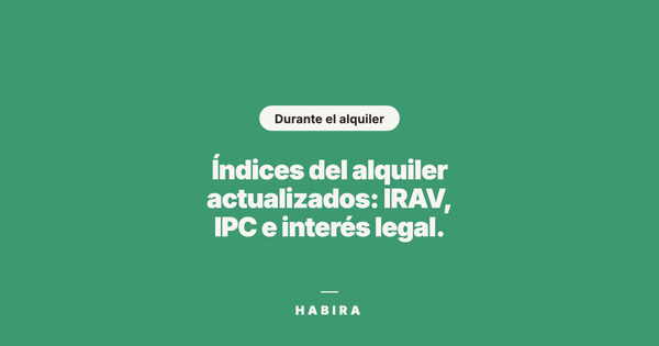 Índices del alquiler actualizados: IRAV, IPC e interés legal.