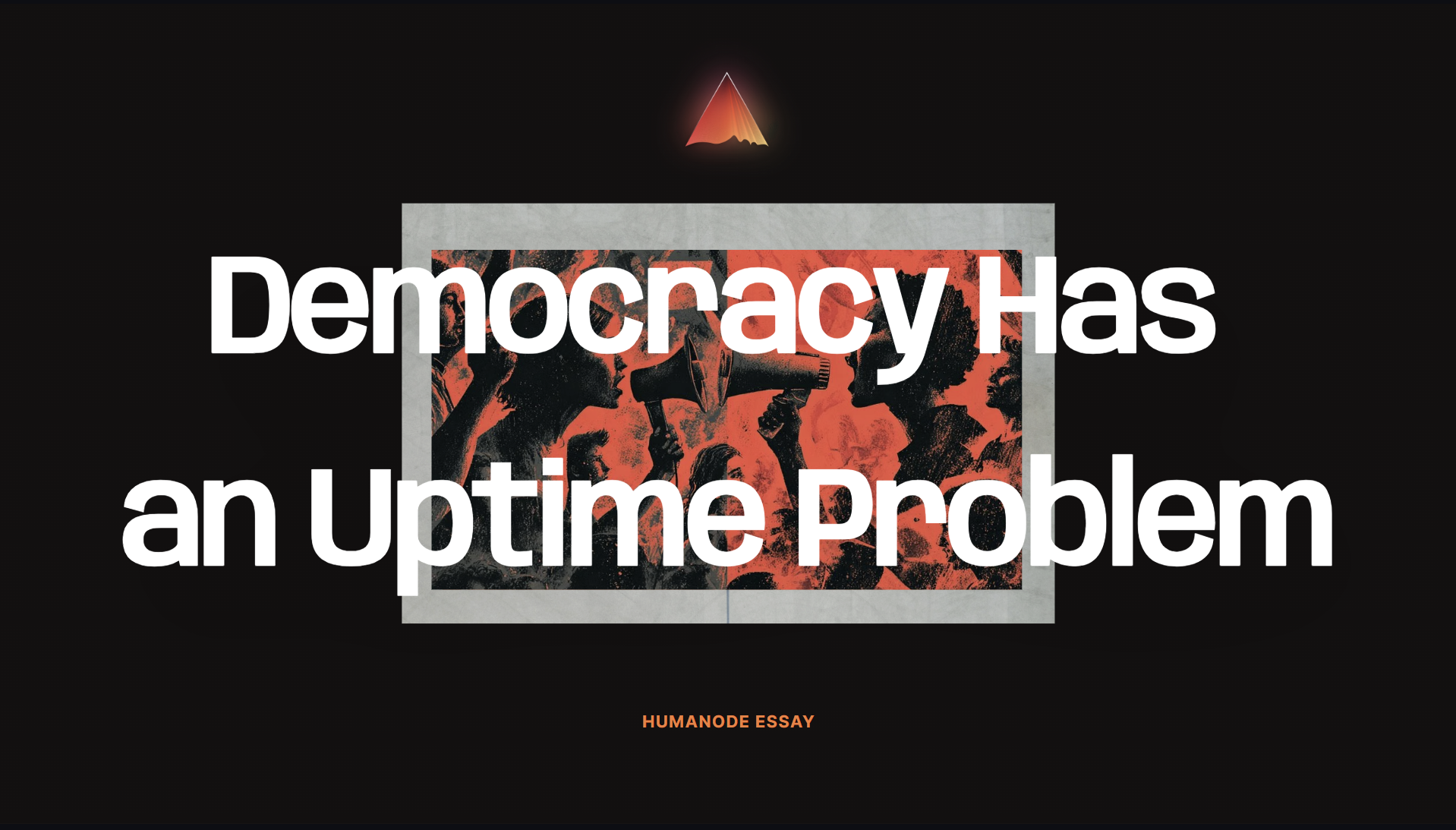 Democracy Has an Uptime Problem