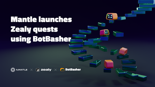Join Mantle's Onchain Zealy Quests – made Sybil-resistant with Humanode BotBasher