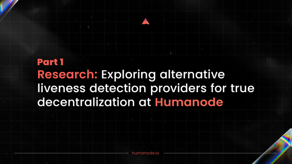 Research: Exploring alternative liveness detection providers for true decentralization at Humanode - Part 1